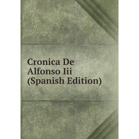 

Книга Cronica De Alfonso Iii (Spanish Edition)