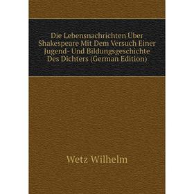 

Книга Die Lebensnachrichten Über Shakespeare Mit Dem Versuch Einer Jugend- Und Bildungsgeschichte Des Dichters (German Edition)