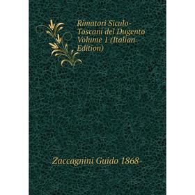 

Книга Rimatori Siculo-Toscani del Dugento Volume 1 (Italian Edition)