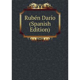 

Книга Rubén Darío (Spanish Edition)