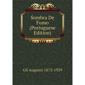 

Книга Sombra De Fumo (Portuguese Edition)