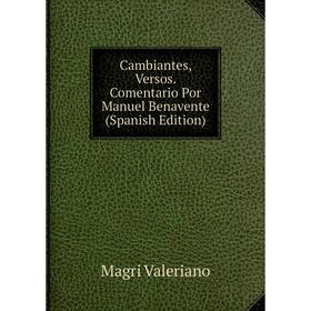 

Книга Cambiantes, Versos. Comentario Por Manuel Benavente (Spanish Edition)