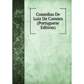 

Книга Comedias De Luiz De Camões (Portuguese Edition)