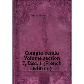 

Книга Compte-rendu Volume section 7, fasc. 1 (French Edition)