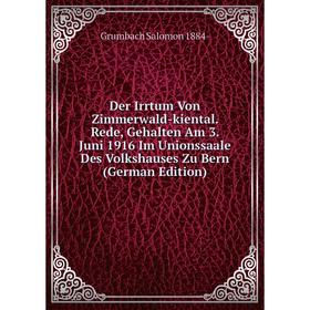 

Книга Der Irrtum Von Zimmerwald-kiental. Rede, Gehalten Am 3. Juni 1916 Im Unionssaale Des Volkshauses Zu Bern (German Edition)