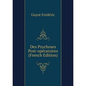 

Книга Des Psychoses Post-opératoires (French Edition)