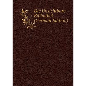 

Книга Die Unsichtbare Bibliothek (German Edition)