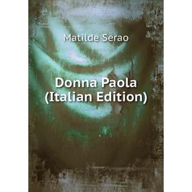 

Книга Donna Paola (Italian Edition)