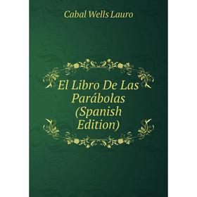 

Книга El Libro De Las Parábolas (Spanish Edition)