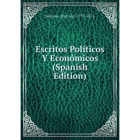 

Книга Escritos Políticos Y Económicos (Spanish Edition)