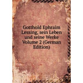 

Книга Gotthold Ephraim Lessing, sein Leben und seine Werke Volume 2 (German Edition)