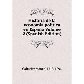 

Книга Historia de la economia politica en España Volume 2 (Spanish Edition)
