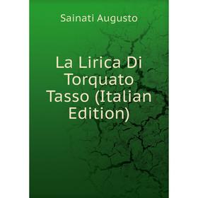 

Книга La Lirica Di Torquato Tasso