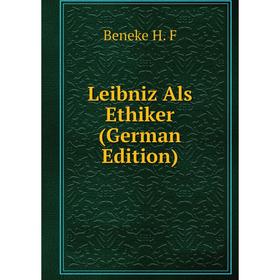 

Книга Leibniz Als Ethiker