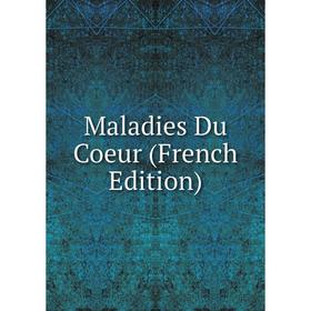 

Книга Maladies Du Coeur