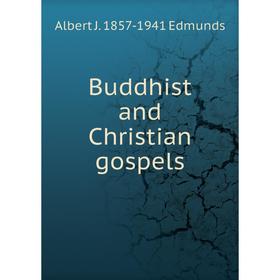 

Книга Buddhist and Christian gospels