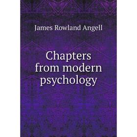 

Книга Chapters from modern psychology