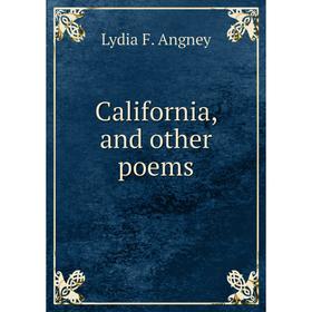 

Книга California, and other poems