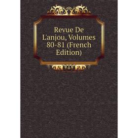 

Книга Revue De L'anjou, Volumes 80-81 (French Edition)