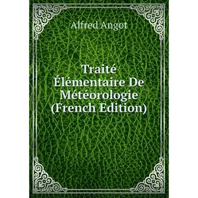 

Книга Traité Élémentaire De Météorologie (French Edition)