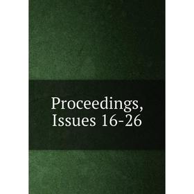 

Книга Proceedings, Issues 16-26