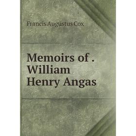 

Книга Memoirs of William Henry Angas