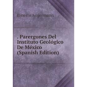 

Книга . Parergones Del Instituto Geológico De México (Spanish Edition)