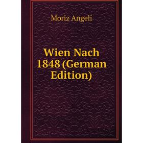 

Книга Wien Nach 1848 (German Edition)