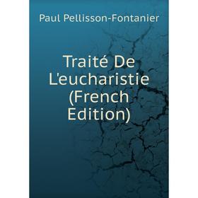 

Книга Traité De L'eucharistie (French Edition)