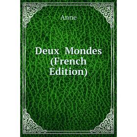 

Книга Deux Mondes (French Edition)