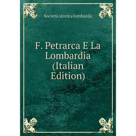 

Книга F. Petrarca E La Lombardia (Italian Edition)