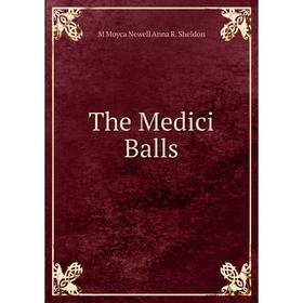 

Книга The Medici Balls