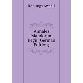 

Книга Annales Islandorum Regii (German Edition)