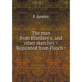 

Книга The man from Blankley's, and other sketches