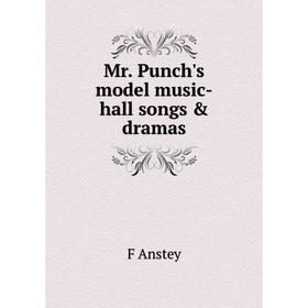 

Книга Mr Punch's model music-hall songs & dramas