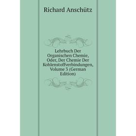 

Книга Lehrbuch Der Organischen Chemie, Oder, Der Chemie Der Kohlenstoffverbindungen, Volume 3