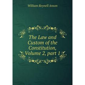 

Книга The Law and Custom of the Constitution, Volume 2, part 1