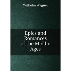 

Книга Epics and Romances of the Middle Ages