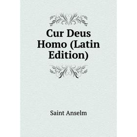 

Книга Cur Deus Homo (Latin Edition)