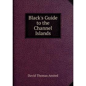 

Книга Black's Guide to the Channel Islands