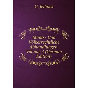 

Книга Staats- Und Völkerrechtliche Abhandlungen, Volume 4 (German Edition)