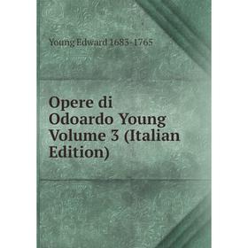 

Книга Opere di Odoardo Young Volume 3