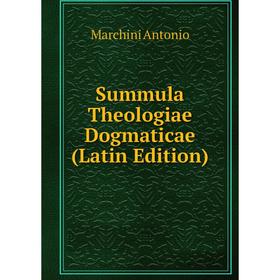 

Книга Summula Theologiae Dogmaticae (Latin Edition)