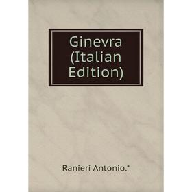 

Книга Ginevra (Italian Edition)