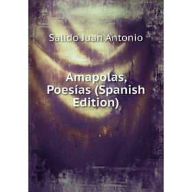 

Книга Amapolas, Poesías (Spanish Edition)