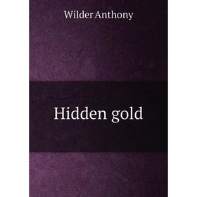 

Книга Hidden gold