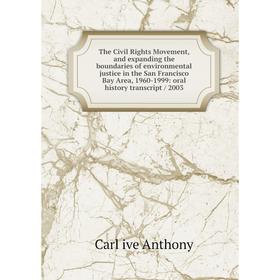 

Книга The Civil Rights Movement, and expanding the boundaries of environmental justice in the San Francisco Bay Area, 1960-1999