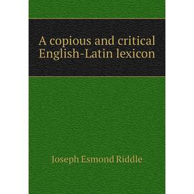 

Книга A copious and critical English-Latin lexicon