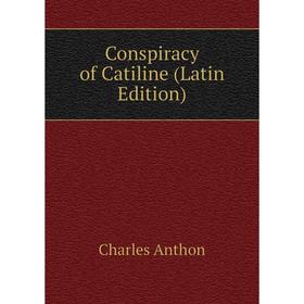 

Книга Conspiracy of Catiline (Latin Edition)