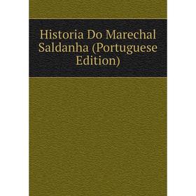 

Книга Historia Do Marechal Saldanha (Portuguese Edition)